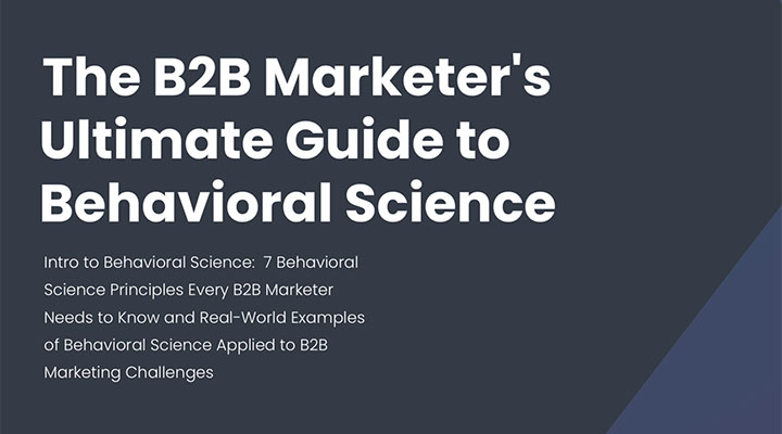 The B2B Marketer's Ultimate Guide to Behavioral Science